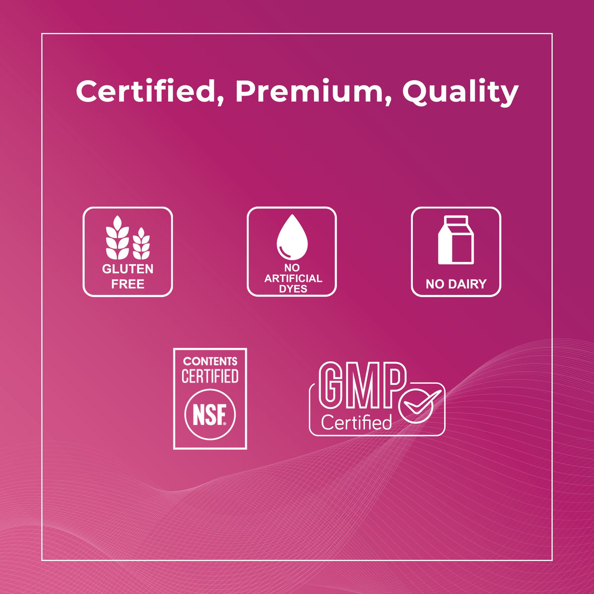 Certified premium quality product featuring badges for gluten-free, no artificial dyes, no dairy, NSF contents certified, and GMP certified on a pink background.